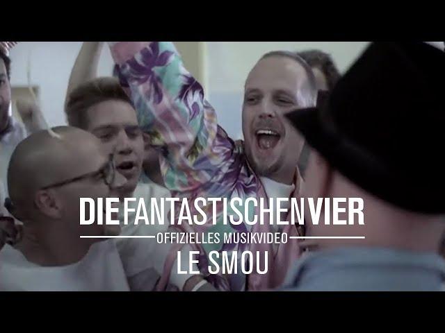 Die Fantastischen Vier - Le Smou (Offizielles Musikvideo)