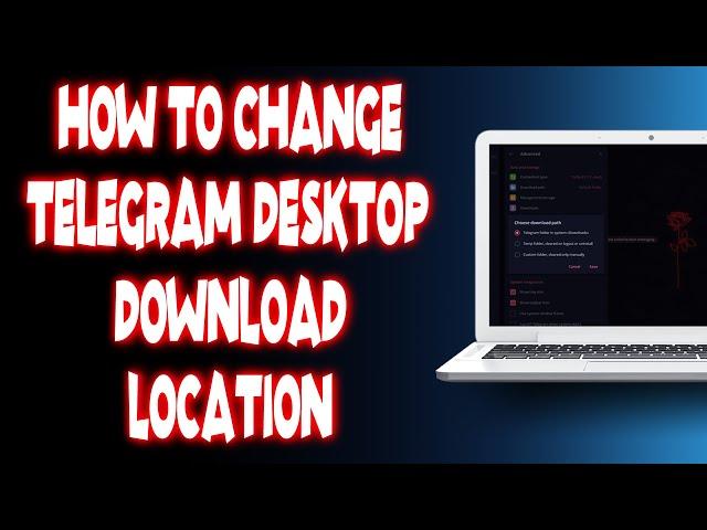 How to change telegram desktop download location?