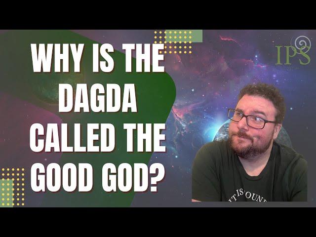 Why is the Dagda Called the Good God? - Jon O'Sullivan - Irish Pagan School