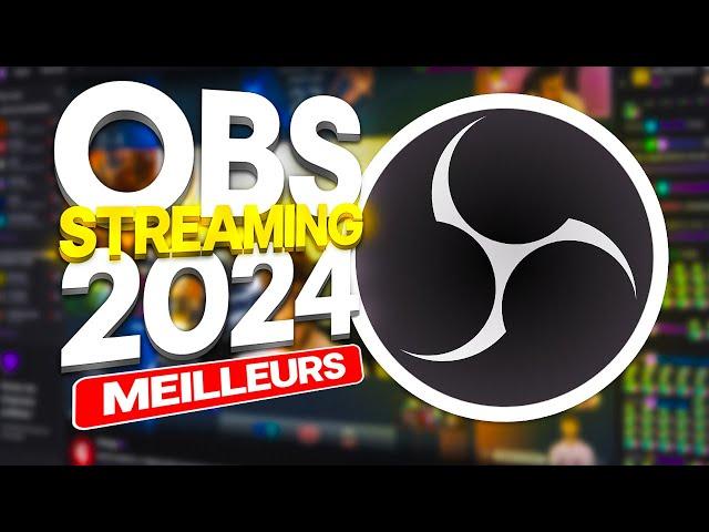 Guide Ultime 2024 : Les Meilleurs Paramètres OBS Studio pour le Stream !