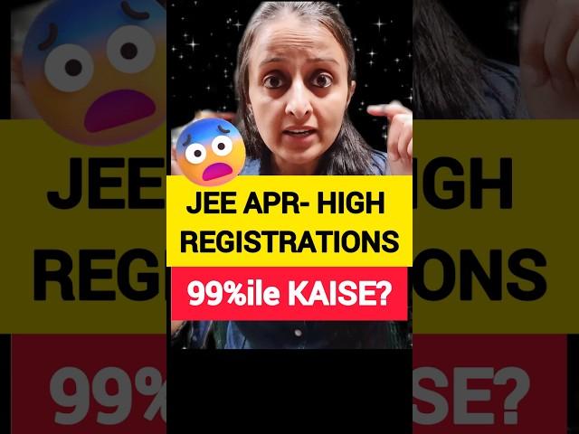 High Registration -Is 99%ile possible ? #jee2025
