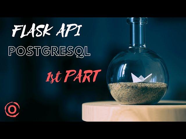 Build Flask API with JWT and PostgreSQL (1st Part)