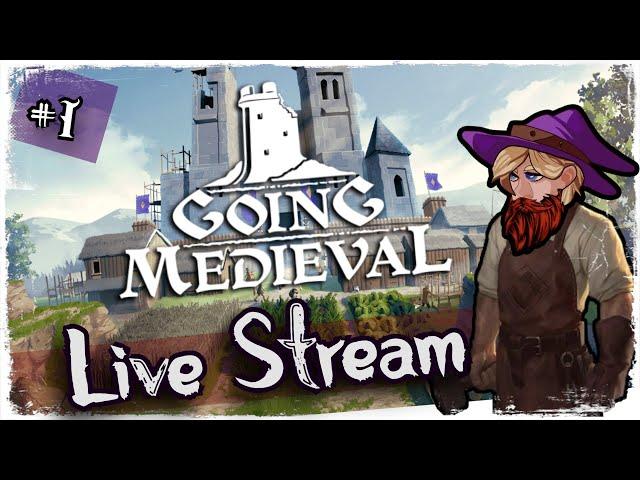 Going Medieval - Let's Play Live stream #1