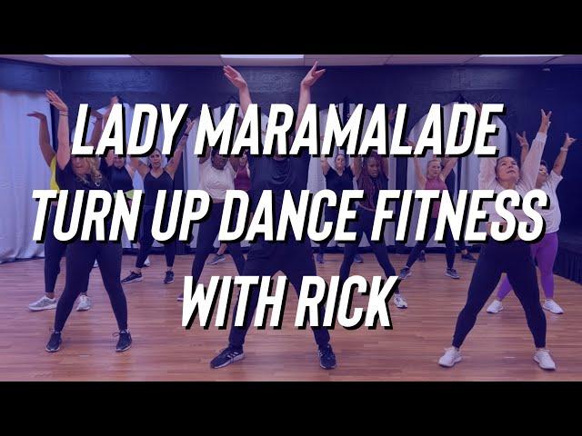 Lady Marmalade - Christina Aguilera, Lil Kim, Mya, Pink - Turn Up Dance Fitness with Rick