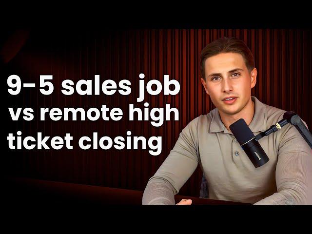 9-5 Sales Job vs Remote Closing