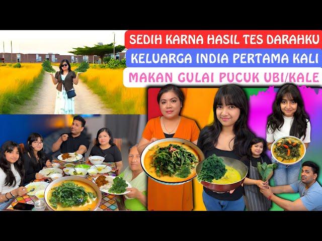 Sedih Karena Hasil Tes Darahku‼️Keluarga India Pertama Kali Makan Gulai Pucuk Ubi/Kale‼️