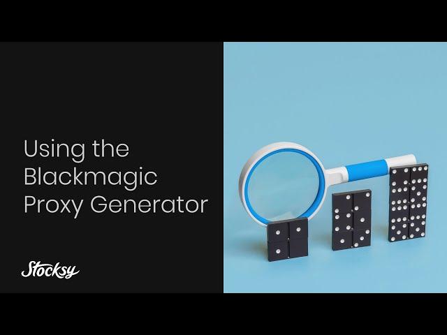 Edit Faster With BlackMagic's Proxy Generator