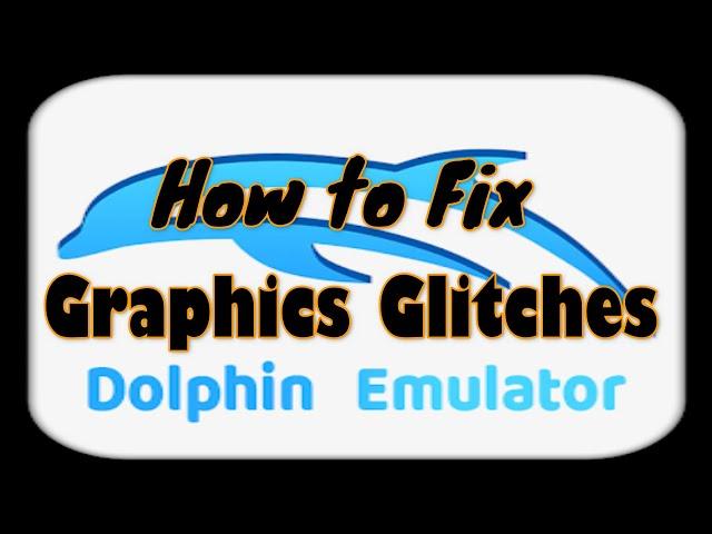 How to Fix Graphics Glitches in Dolphin Emulator