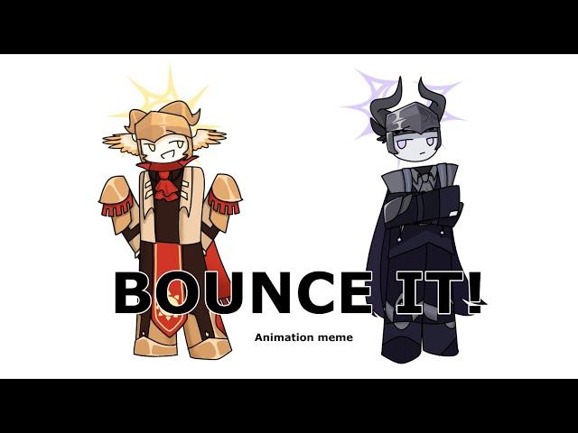 Bounce It! | Animation Meme | Orison