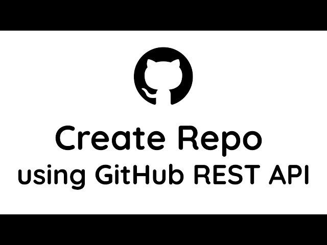 [Tutorial] - How to Create A GitHub Repo using the GitHub REST API | 2022