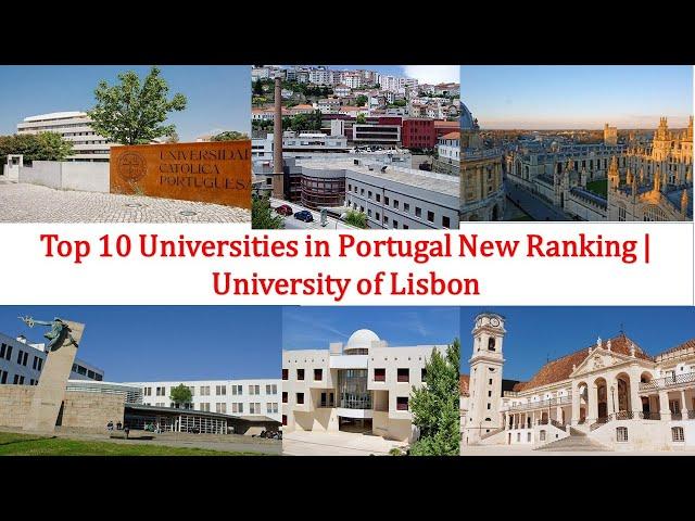 Top 10 UNIVERSITIES IN PORTUGAL NEW RANKING | University of Lisbon Ranking