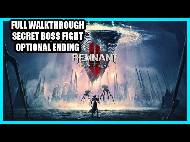 Remnant 2 The Dark Horizon Full Walkthrough Prototype Secret Boss Fight