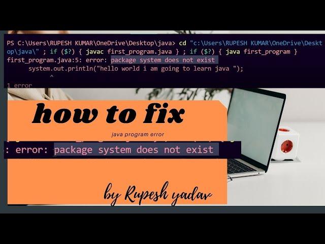 how to fix error:  "package system does not exist " java program error.