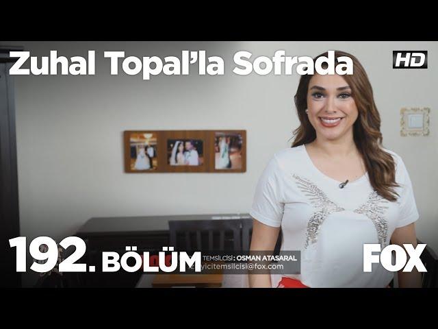 Zuhal Topal'la Sofrada 192. Bölüm