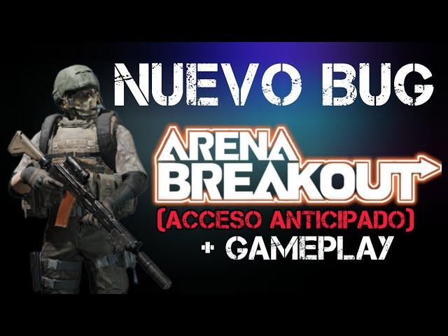 NUEVO BUG + GAMEPLAY | ARENA BREAKOUT ESPAÑOL (acceso anticipado CBT2)