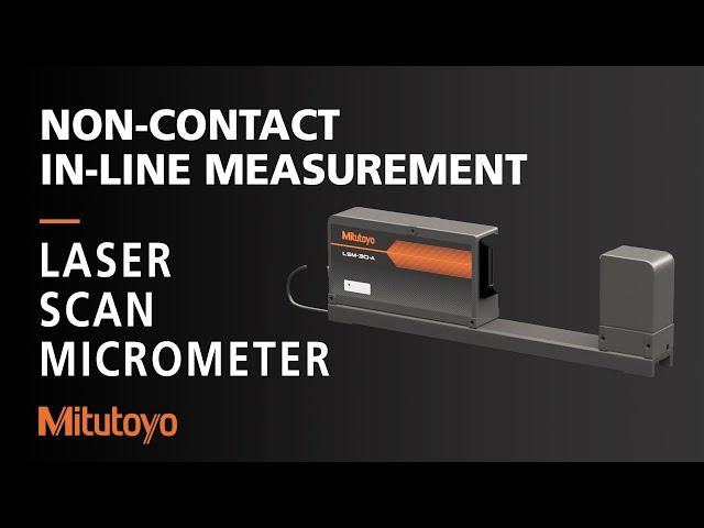 Laser Scan Micrometer | High Accuracy Non-contact In-Line Measuring