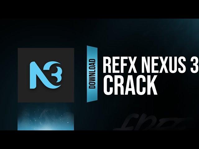 NEW REFX Nexus 3 Crack Free | Download Nexus 3 for FlStudio, Ableton, and more... 2022 [MAY]