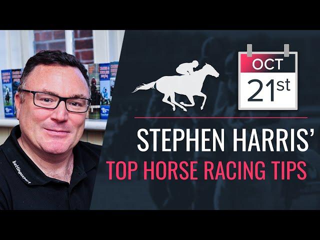 Stephen Harris’ top horse racing tips for Monday 21st October