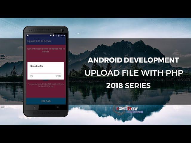 Android Development Tutorial - Upload file with PHP Backend