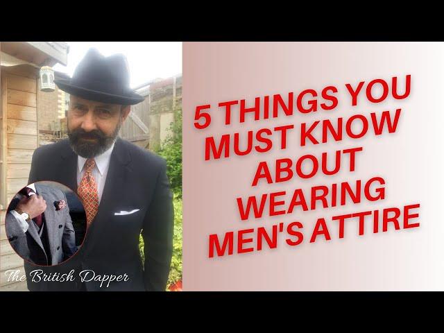 5 Things You Must Know About Wearing Men's Attire