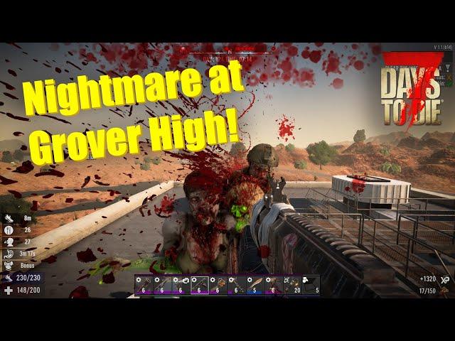 7 Days to Die - V1.1 - Casual Play – Episode 118 – Nightmare at Grover High!