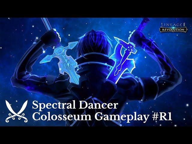 [Lineage 2: Revolution] Spectral Dancer Gameplay | Colosseum R1 04/07/2020