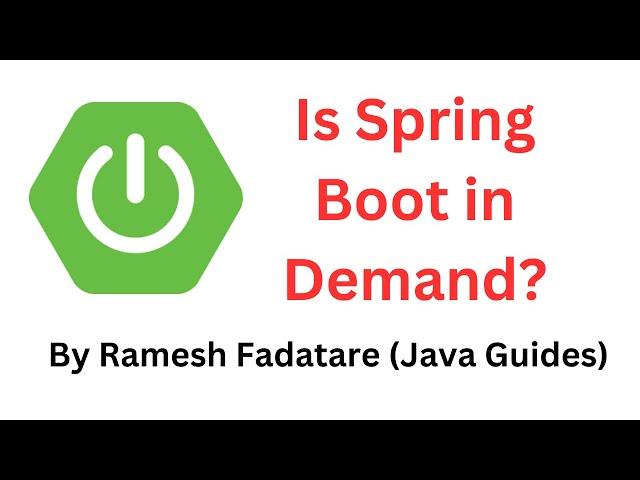 Is Spring Boot in Demand in 2024 | Why is Spring Boot in Demand? | Job Market and Career Growth