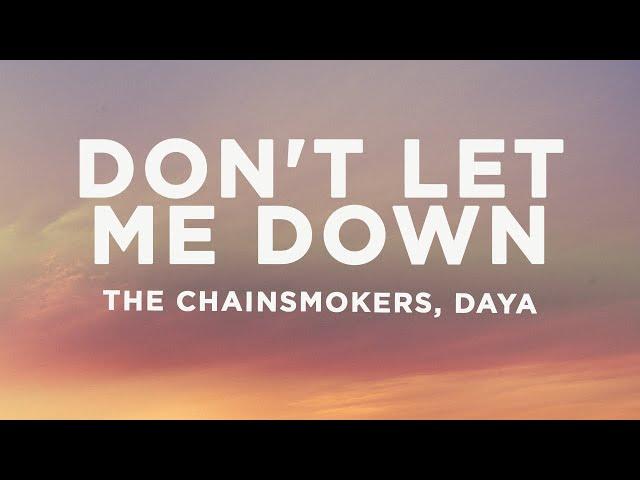 The Chainsmokers - Don't Let Me Down (Lyrics) ft. Daya