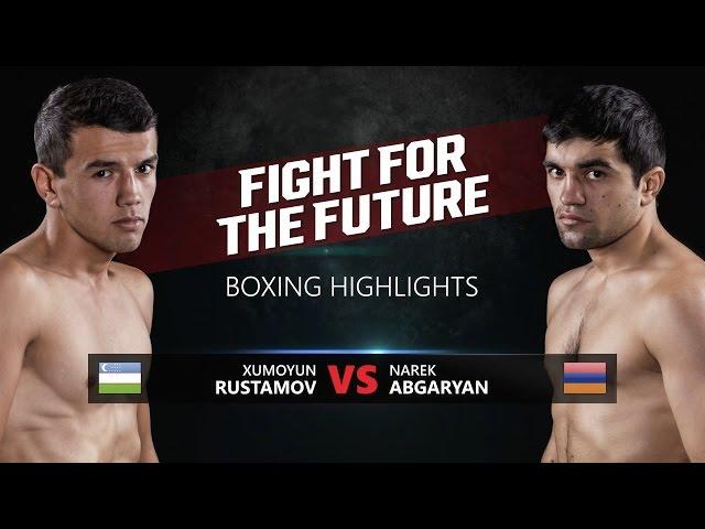 XUMOYUN RUSTAMOV VS NAREK ABGARYAN highlights Fight For The Future 08/10/2016