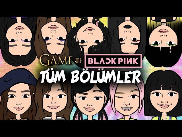 GAME OF BLACKPINK TÜM BÖLÜMLER