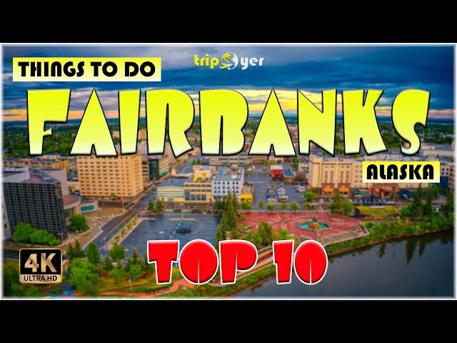 10 Best Things to do in Fairbanks (Alaska) ᐈ Fairbanks Travel Guide 4K