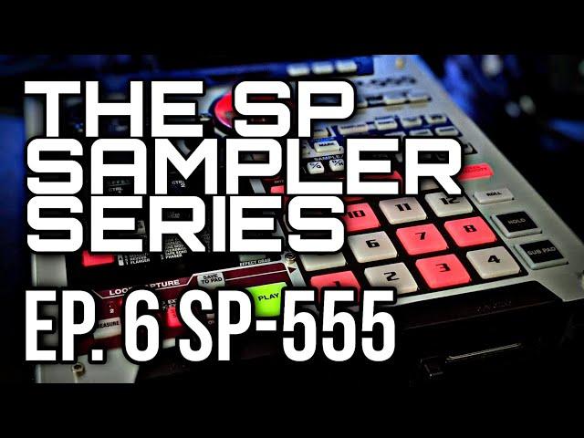 The Roland / Boss SP Sampler Series - Episode 6 - The Roland SP-555 (Sponsored by DistroKid)