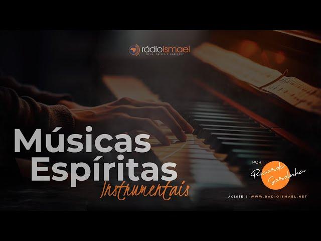 Músicas Espíritas Instrumentais 2024 4k · As melhores · Ricardo Sardinha