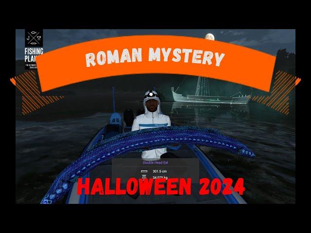 Fishing Planet - Halloween 2024 - Chapter 2 ROMAN MYSTERY - Phantom Ship Mysteries