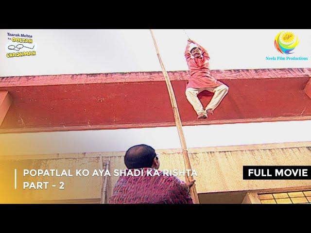 Popatlal Ko Aya Shadi ka Rishta |FULL MOVIE | Part 2 | Taarak Mehta Ka Ooltah Chashmah Ep 811 to 813