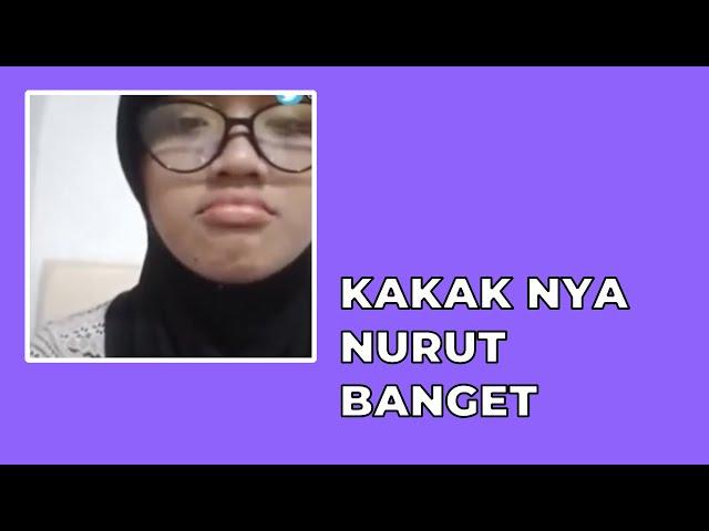 KAKAK NYA NURUT BANGET