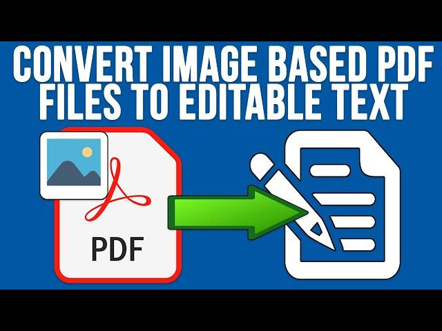 How to Convert Image Based PDF Files or Images to Editable Text