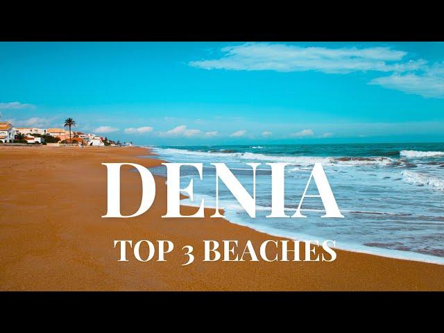 DENIA TOP 3 BEST BEACHES TO VISIT | COSTA BLANCA BEACHES