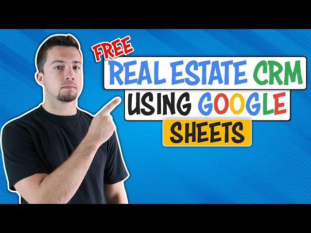 Free Real Estate CRM using Google Sheets