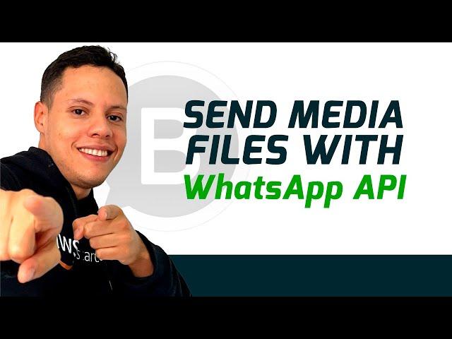 How to Send Media Files with WhatsApp Business API