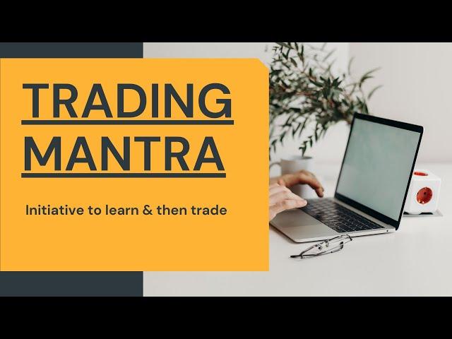 Trading Mantra for Intraday Price action trading - Video 1