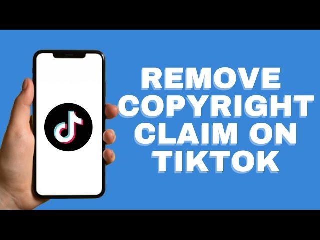 How to Remove Copyright Claim in tiktok videos