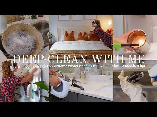 DEEP CLEAN WITH ME| entire house clean + extreme winter cleaning motivation + best products & tips!