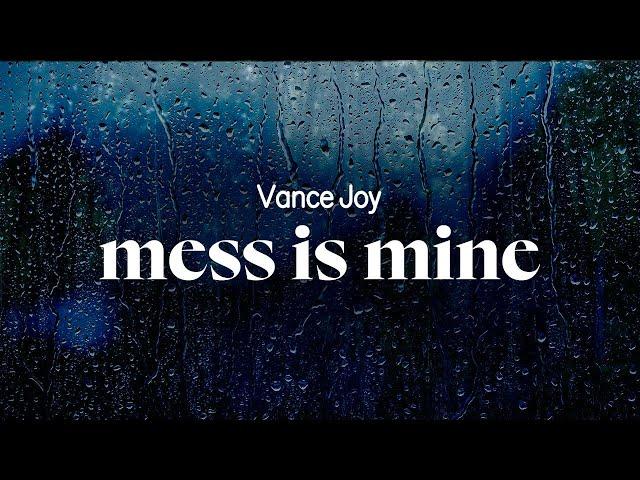 vance joy - mess is mine (lyrics)