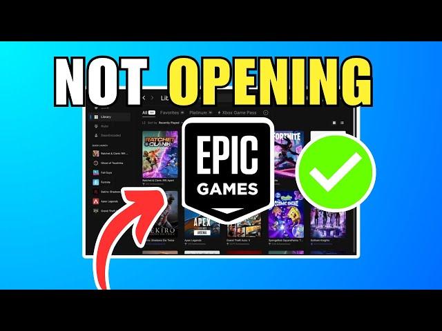 How To Fix Epic Games Launcher Not Opening