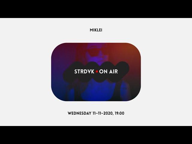 STRDVK ON AIR ~ 11/11/2020 w/ Miklei & vj Melkor