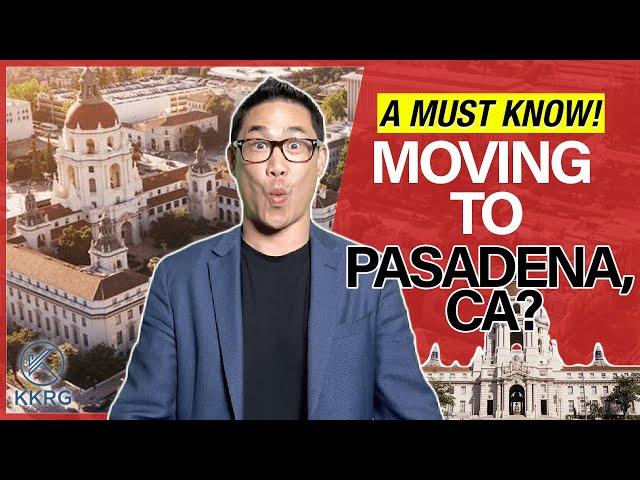 Moving to Pasadena, CA?? Here's What You Need to Know! 