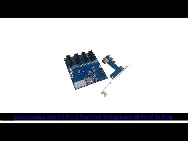 product review USB 3.0 PCI-E Post Card 1X Expansion Kit PCI-E To PCIe Riser Card 1 to 4 Ports Switc