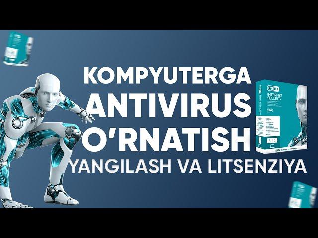 Kompyuterga antivirus o'rnatish | NOD32 o'rnatish, obnavlenya, litsenziya qilish TO'LIQ