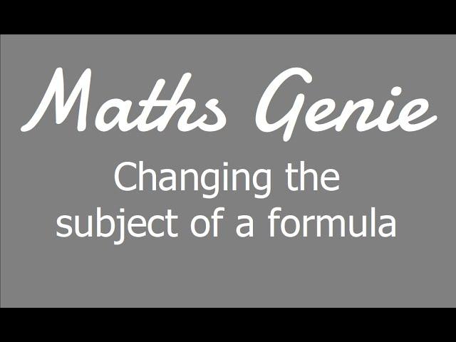 Changing the Subject of a Formula